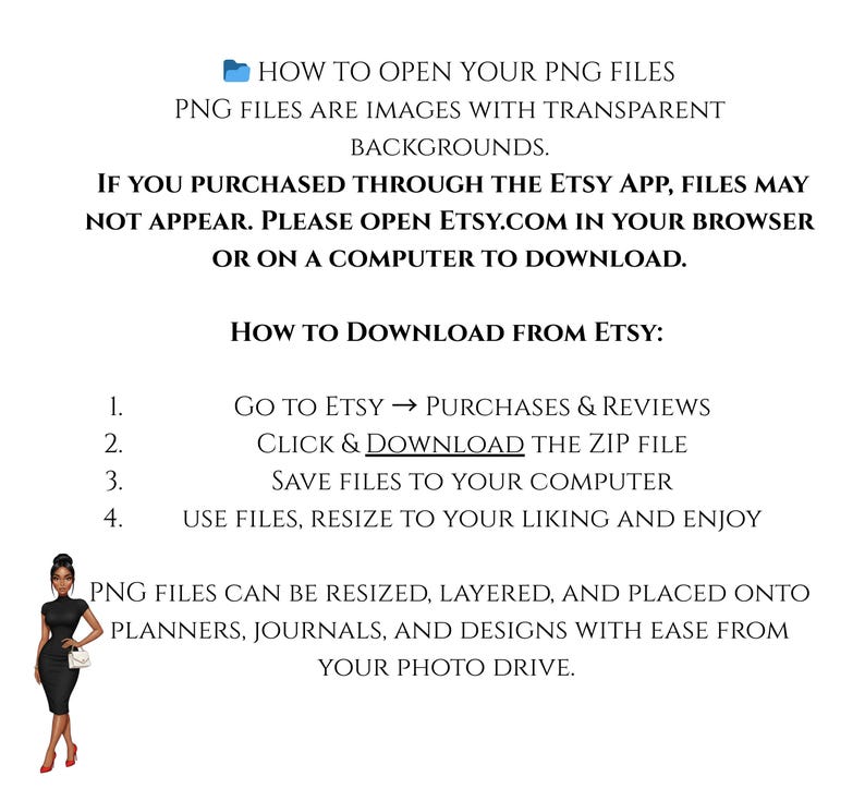 Puede incluir: Texto blanco sobre fondo blanco que explica c&oacute;mo abrir y descargar archivos PNG comprados en Etsy. El texto explica c&oacute;mo descargar desde Etsy y usar los archivos para planificadores y dise&ntilde;os. Una mujer con un vestido negro a la izquierda.
