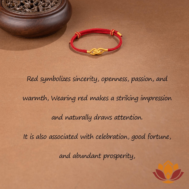May include: A red bracelet with a gold-colored knot design. The bracelet is made of a woven red cord. The image also includes text that says "Red symbolizes sincerity, openness, passion, and warmth."