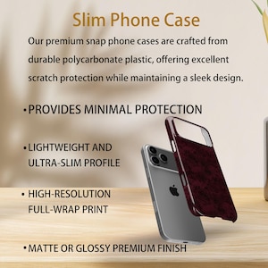 May include: A slim phone case with a burgundy floral design is displayed next to a clear phone. The text on the image reads "Slim Phone Case" and lists features like "Lightweight and Ultra-Slim Profile" and "Matte or Glossy Premium Finish."