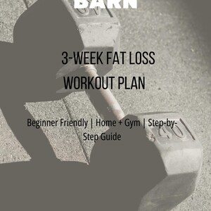 May include: A grayscale image featuring a dumbbell and text. The text reads "GYM BARN" at the top, followed by "3-WEEK FAT LOSS WORKOUT PLAN." Additional text includes "Beginner Friendly | Home + Gym | Step-by-Step Guide."