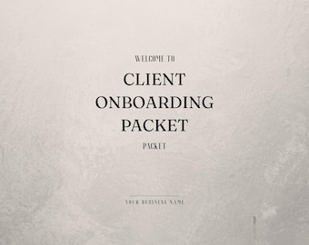 May include: A light beige background with the text "WELCOME TO CLIENT ONBOARDING PACKET" in a serif font. Below, the word "PACKET" is repeated. At the bottom, "YOUR BUSINESS NAME" is displayed.