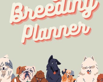 May include: A light green dog breeding planner with the text "My Breeding Planner" in a retro font. The bottom of the planner features illustrations of various dog breeds. Includes space for kennel name and year.