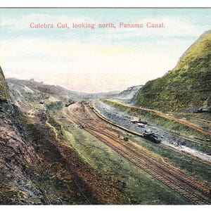 May include: Vintage postcard depicting the Culebra Cut, looking north, part of the Panama Canal. The image shows a deep cut through a mountain range with railway tracks and construction equipment. The text "Culebra Cut, looking north, Panama Canal" is visible.