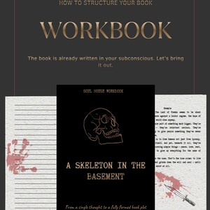 May include: A workbook with the title "WORKBOOK" in gold lettering, with the text "HOW TO STRUCTURE YOUR BOOK" above it. The cover of the workbook is black with a gold skull illustration and the title "A SKELETON IN THE BASEMENT".