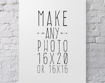 Make Any Photo 16x16 or 16x20- Custom Sizing, Photo Enlargement, Resize Print, Large Print Size, Large Wall Art, Photographic Home Decor