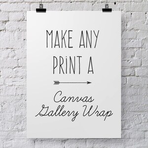 Make Any Print A Canvas Gallery Wrap- Any Print From My Shop On Canvas, Canvas Wall Art, Large Wall Decor, Canvas Print, Gallery Wrap Photo