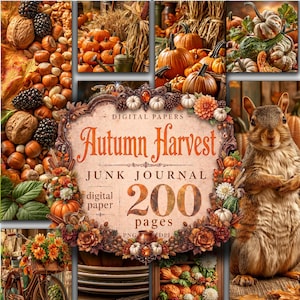 May include: A digital paper collection titled Autumn Harvest Junk Journal featuring 200 pages of autumn-themed imagery including pumpkins, nuts, berries, flowers, and a squirrel, presented in a decorative frame with orange and brown tones.