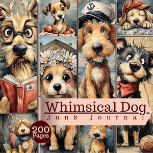 May include: A junk journal titled Whimsical Dog Junk Journal with 200 pages, featuring a collage of various illustrated dogs including one wearing glasses reading a book, one with a daisy crown, one in a sailor hat, and one with a red scarf.