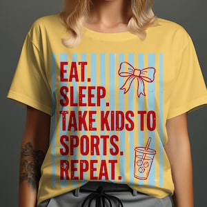 Funny Mom Sports T-Shirt Design, Eat Sleep Take Kids Sports Repeat, Mom Life, Sports Mom Gift, Funny Sports Mom Tee, (Digital download)
