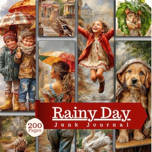 May include: A collage of rainy day scenes featuring children with umbrellas, a duck, a jumping girl, a squirrel under a leaf, a puppy in a hood, and a swan. The cover includes the text Rainy Day Junk Journal and 200 Pages in a red banner.