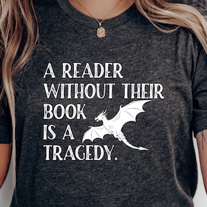Shirt Reader Without Book Tragedy, leesgrage draken-T-shirt, Bella+canvas uniseks T-shirt
