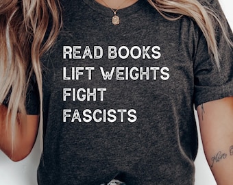 Lesen Sie Bücher Heben Gewichte Kampf Faschisten T-Shirt, Retro Farbe Shirt, Statement T-Shirt, anti faschistisch