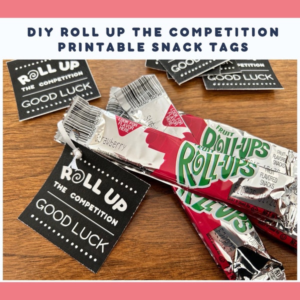 DIY Printable Roll Up the Competition Snack Tags (Candy Gram Tags)