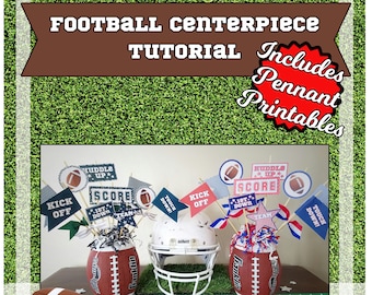 Football Centerpiece Tutorial with Pennant Printables (Automatic Download)