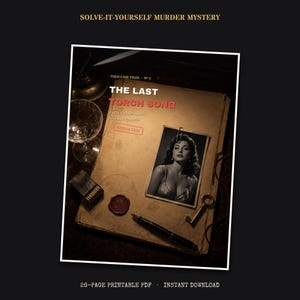 May include: A Solve-It-Yourself Murder Mystery printable PDF titled The Last Torch Song. The document features a vintage-style folder with a black and white photograph of a woman, a fountain pen, a wax seal, a key, and a glass on a dark surface.