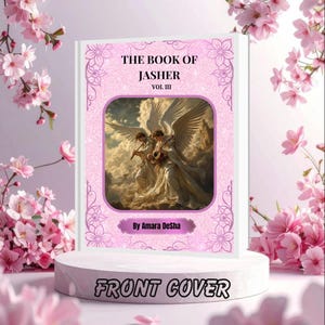 Pode incluir: Uma capa de livro com o título "THE BOOK OF JASHER VOL III" em texto preto sobre um fundo branco com um design floral rosa. A capa apresenta uma ilustração de dois anjos tocando instrumentos. O nome do autor, "By Amara DeSha", também é exibido. As palavras "FRONT COVER" estão na parte inferior.