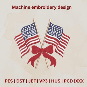 May include: Machine embroidery design featuring two American flags crossed with a red bow. The flags have blue fields with white stars and red and white stripes. The text "Machine embroidery design" is at the top.