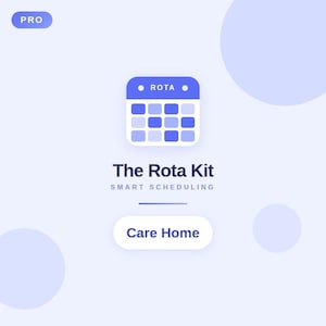 May include: A digital graphic with a light blue background features a calendar icon with the text "ROTA" at the top. Below the calendar is the text "The Rota Kit SMART SCHEDULING". A button below reads "Care Home". A "PRO" label is in the top left corner.