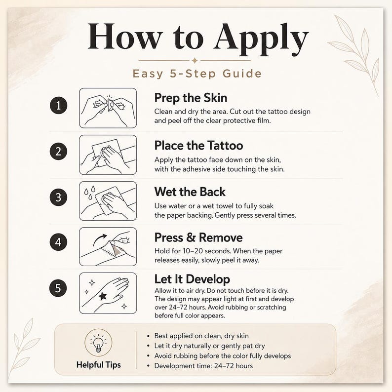May include: A beige instructional guide titled "How to Apply" with a 5-step process for applying temporary tattoos. The guide includes illustrations and text detailing each step, from prepping the skin to letting the tattoo develop.