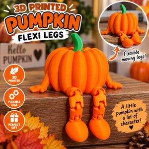 May include: A 3D printed orange pumpkin with a green stem and articulated, flexible orange legs. The pumpkin features segmented limbs that allow for movement. Text on the image includes 3D PRINTED PUMPKIN FLEXI LEGS, Flexible moving legs!, and A little pumpkin with a lot of character!