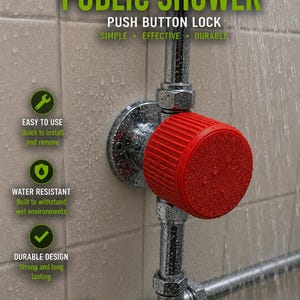 May include: A bright red, cylindrical 3D printed push button lock for a public shower, featuring a ribbed exterior. The device is mounted on a chrome metal pipe assembly. Text on the image includes 3D PRINTED PUBLIC SHOWER, PUSH BUTTON LOCK, SIMPLE, EFFECTIVE, DURABLE, EASY TO USE, WATER RESISTANT, DURABLE DESIGN, 3D PRINTED, ECO-FRIENDLY, and PLA MATERIAL.