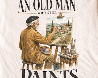 Never Underestimate Old Man Who Paints in His Seventies Digital Download PNG, Funny Grandpa Artist Gift, Creative Senior Sublimation Design
