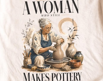 Never Underestimate Woman in Her 70s Pottery PNG, Empowering Ceramic Art Digital Download Gift for Crafters