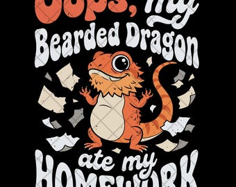 Oops My Bearded Dragon Ate My Homework PNG, Funny Lizard Lover Quote, Digital Download Back to School Design