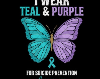 I Wear Teal Purple Butterfly Suicide Prevention Awareness Digital Download PNG, Hope Ribbon Sublimation
