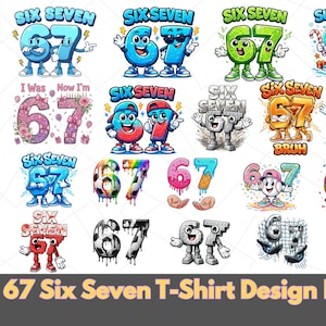 May include: A collection of colorful graphic designs featuring the numbers 6 and 7, often anthropomorphized with faces and limbs. The designs include various themes, such as sports, birthday celebrations, and playful illustrations. The text "Six Seven" is included in many of the designs.