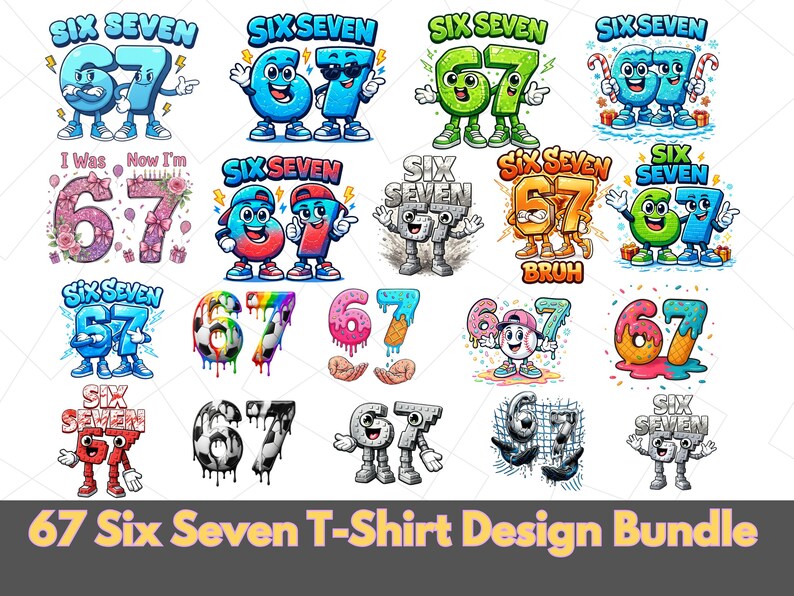May include: A collection of colorful graphic designs featuring the numbers 6 and 7, often anthropomorphized with faces and limbs. The designs include various themes, such as sports, birthday celebrations, and playful illustrations. The text "Six Seven" is included in many of the designs.