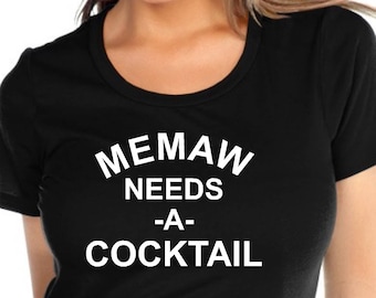 Custom Memaw needs a Cocktail Glitter Bedazzled Glam Shirt