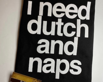 I Need Dutch and Naps Shirt | Womens Glitter Dutch Bros Shirt | Women's Coffee Shirt | Dutch and Naps