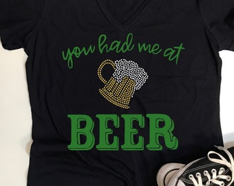 St Patricks Day Bling Shirt | Women's St Patrick's Day Bling Shirt | You had me at Beer Shirt | Ladies Bling St Patricks Day Shirts