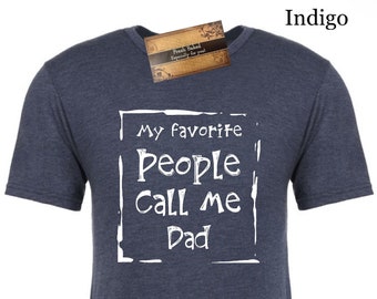 Fathers Day Shirts | My Favorite People call me Dad Shirt |  Dad TShirts | Dad Shirts