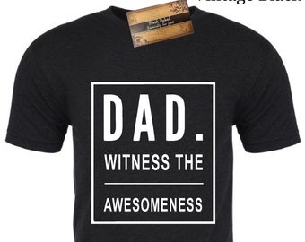 Fathers Day Shirts | Witness the Awesomeness Shirt | Cool Dad TShirts | Dad Shirts