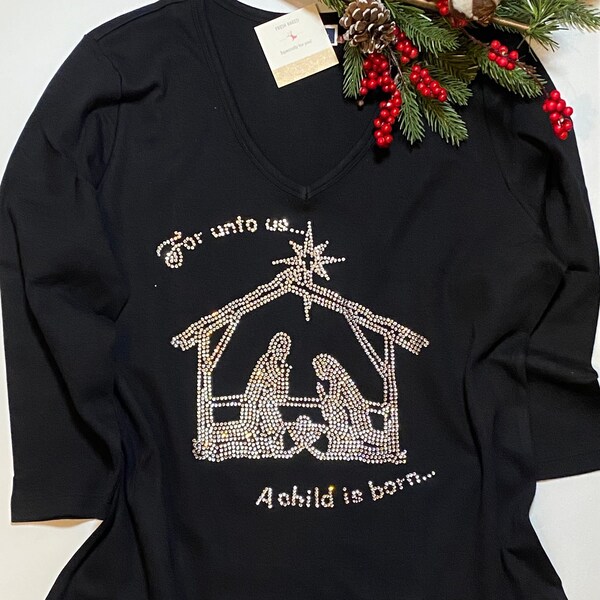 Unto us a child is born Shirt | Women's Manger Shirt | Bling Merry Christmas Shirt | Bedazzled Womens Christian Holiday TShirts