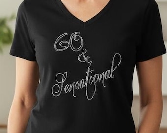 60 Sensational Shirt for Women Personalized Rhinestone Embellished Tee Custom 60th Birthday Gift Idea Customized Sparkle tshirt sixty gift