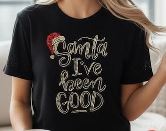Personalized custom womens Santa Ive Been Good bling shirt rhinestone bedazzled Christmas top customized holiday outfit gift idea tshirts