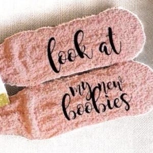 Personalized custom fuzzy socks look at my new boobies gift idea for breast implant explant augmentation or reduction recovery