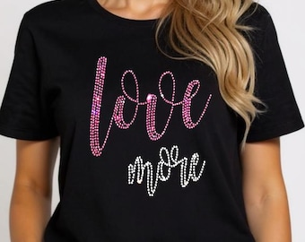 Personalized Custom Love More Rhinestone Bling Shirt Customized Valentine’s Day Tee Sparkly Heart Top Gift Idea for Her Galentines gift