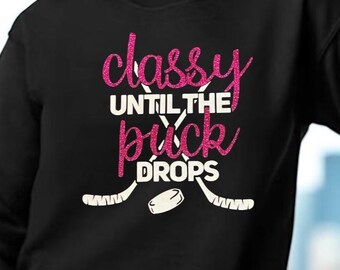 Classy Until the Puck Drops Shirt Personalized Womens Hockey Shirt Custom Game Day Tee Customized Funny Gift Idea for Hockey Mom or Fan