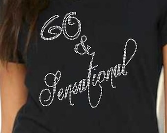 60 Sensational Shirt for Women Personalized Rhinestone Embellished Tee Custom 60th Birthday Gift Idea Customized Sparkle tshirt sixty gift