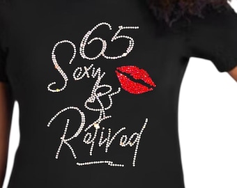 Womens Rhinestone Retirement Shirt Personalized Gift Idea Custom 65th birthday Customized Funny Retired Women Party tshirt sexy retired