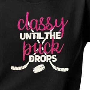 Classy Until the Puck Drops Shirt Personalized Womens Hockey mom Shirt Custom Game Day Tee Customized Funny Gift Idea for Hockey Mom gift