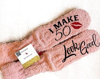 I Make 50 Look Good socks, gift for Mom, Birthday Shirt, 50th Birthday socks, 50th Birthday Gift, Fifty, 50th birthday gift, 60th birthday