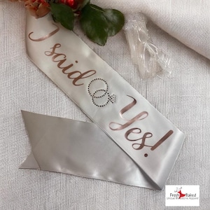 "I Said Yes" Bride Sash - Rose Gold Foil On White Satin For Engagement & Bachelorette Parties