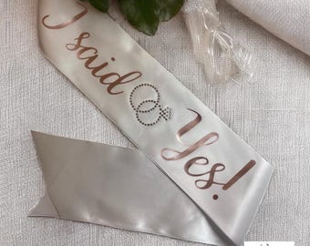 I said Yes Sash Bling Bride Sash for Bridal Shower Bachelorette Party Sash Wedding Rehearsal Just Engaged Bling Bride Sash Engagement Custom