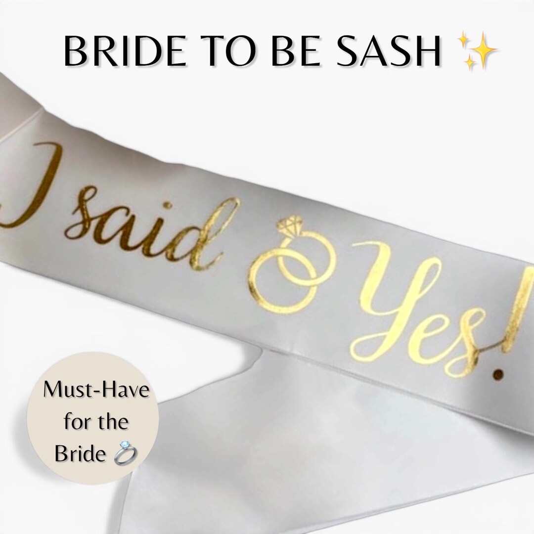 Custom I Said Yes Bride Satin Sash Personalized With Name Customized ...