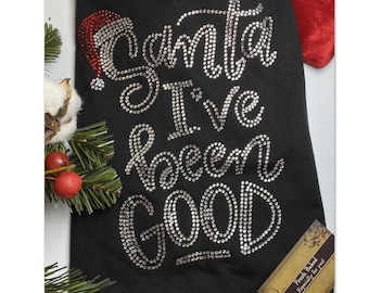 Santa I’Ve Been Good shirt | Bling Santa shirt | Women's Bling Christmas shirts | Ladies Bedazzled Holiday Tshirts | Santa Baby Shirt